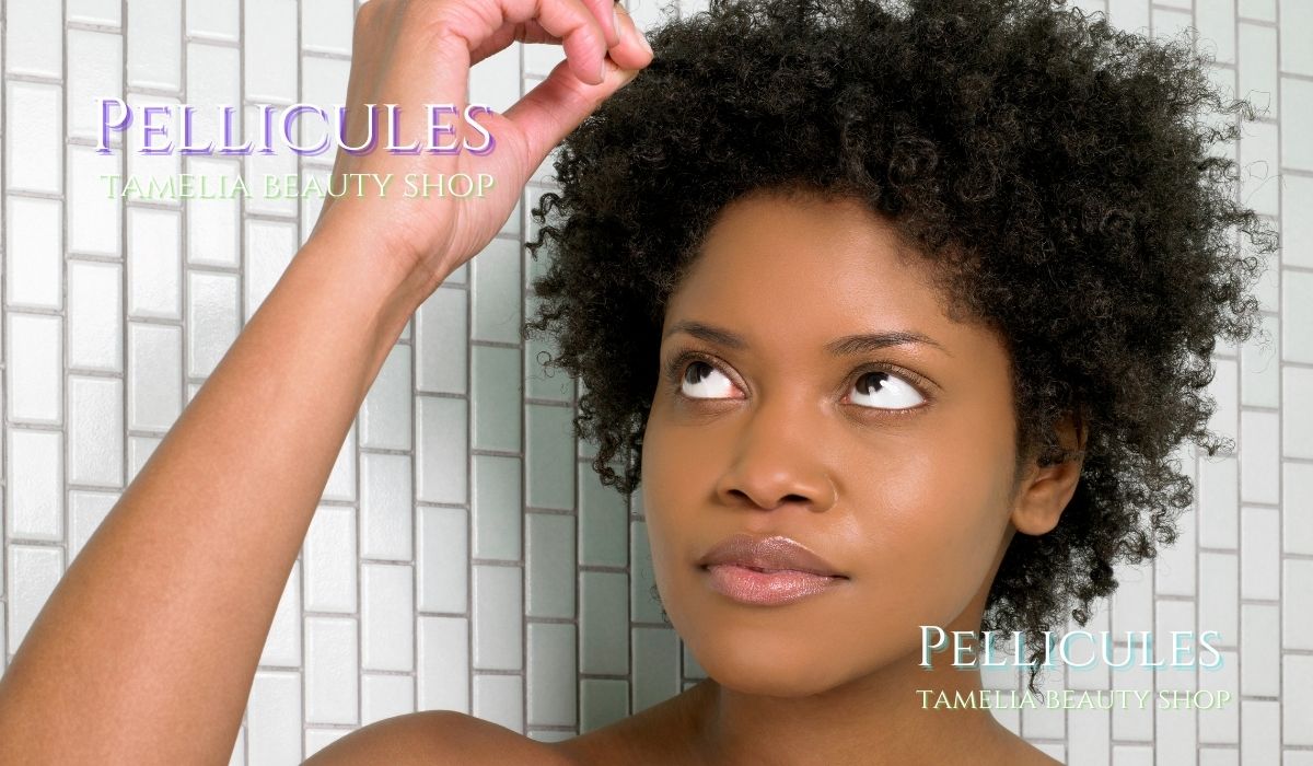 Pellicules - Tamelia Beauty Shop